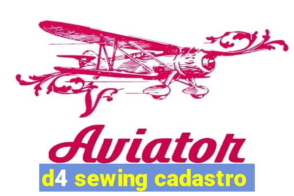 d4 sewing cadastro